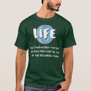 Funny Mormon Life LDS Plan of Salvation T-Shirt