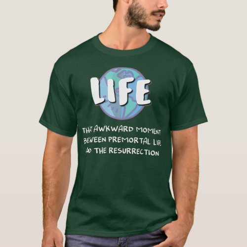 Funny Mormon Life LDS Plan of Salvation T_Shirt