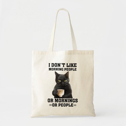Funny Morning Cat Saying Tote Bag