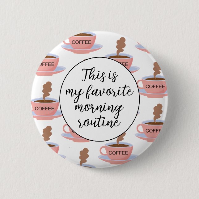 Funny Morning Coffee Button (Front)