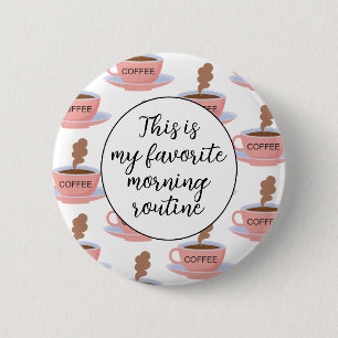Funny Morning Coffee Button