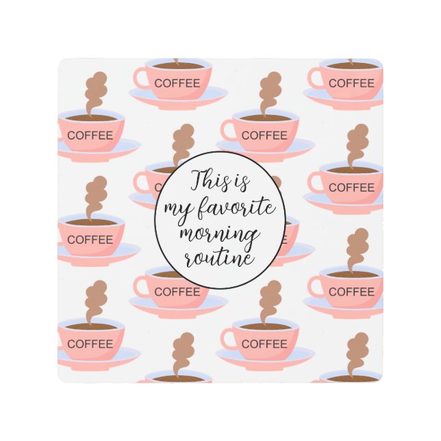 Funny Morning Coffee Metal Print (Front)