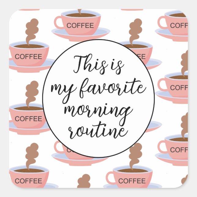 Funny Morning Coffee Square Sticker (Front)