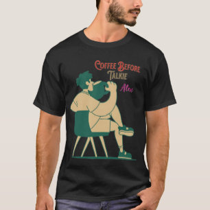 Funny Morning Quote Shirt for Coffee Lovers