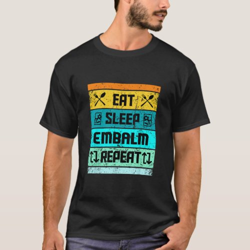Funny Mortician Embalmer Funeral Director Embalm M T_Shirt