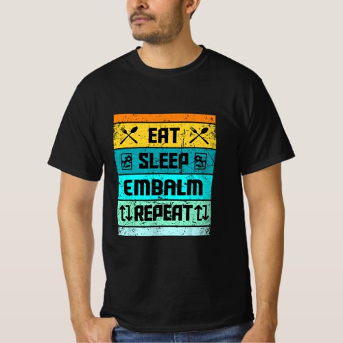 Funny Mortician Embalmer Funeral Director Embalm M T_Shirt