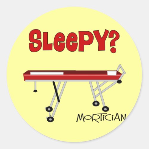 Funny Mortician Gifts Classic Round Sticker