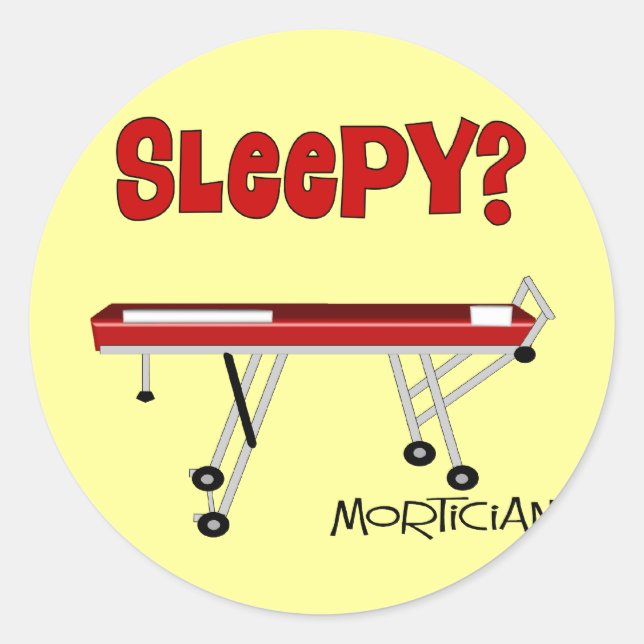 Funny Mortician Gifts Classic Round Sticker (Front)