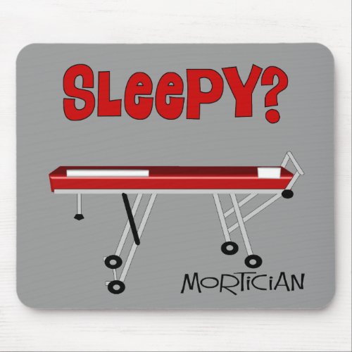 Funny Mortician Gifts Mouse Pad