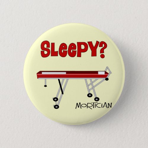 Funny Mortician Gifts Pinback Button
