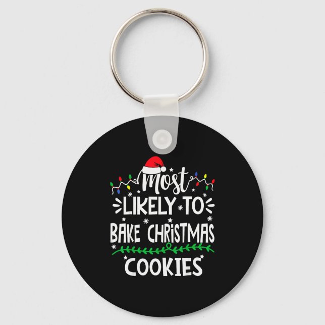 Funny Most Likely To Bake Christmas Cookies Family Keychain (Front)