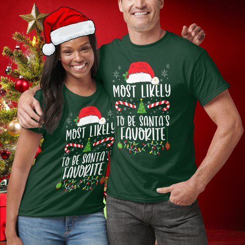 Funny Most Likely To Be Santas Favorite Christmas T_Shirt