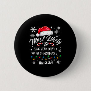 Funny Most Likely To Christmas Singing Long Sleeve Button