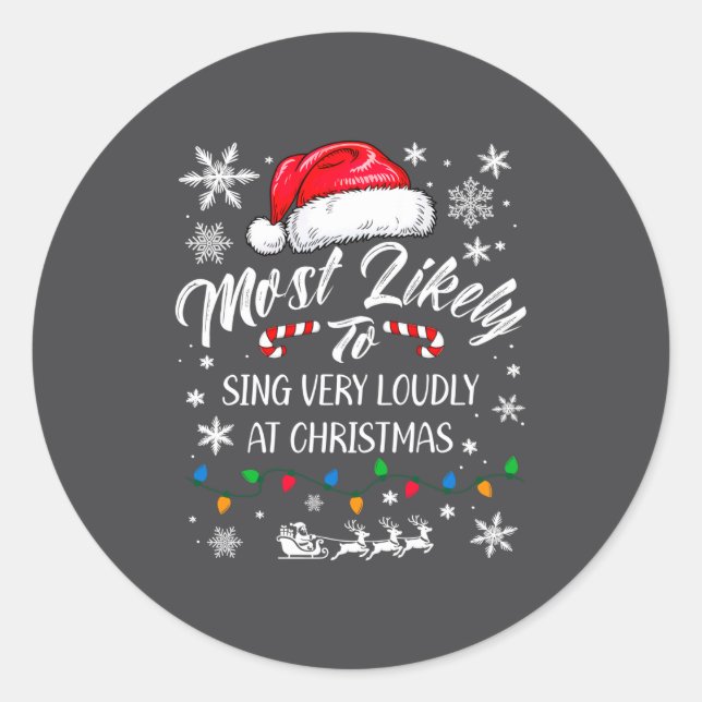 Funny Most Likely To Christmas Singing Long Sleeve Classic Round Sticker (Front)