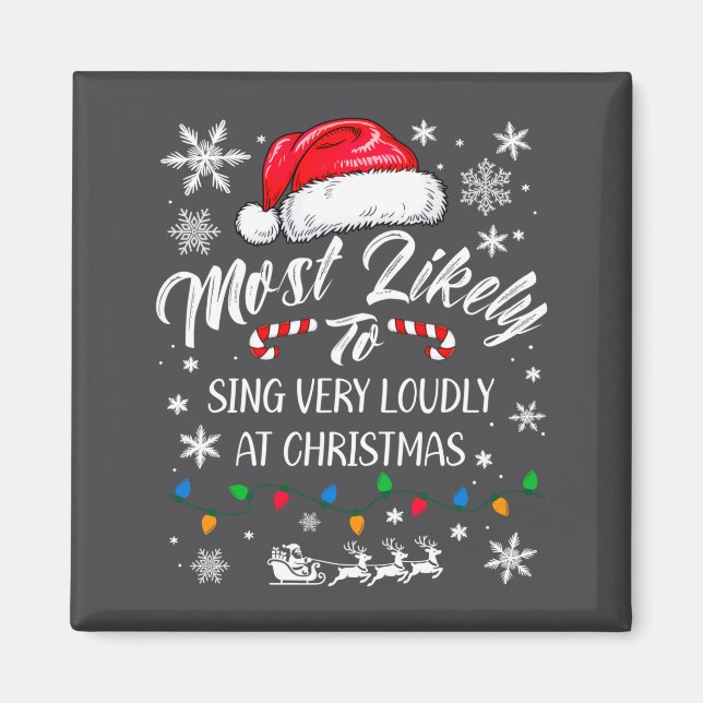 Funny Most Likely To Christmas Singing Long Sleeve Magnet (Front)
