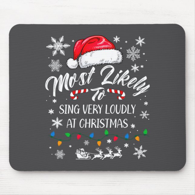 Funny Most Likely To Christmas Singing Long Sleeve Mouse Pad (Front)