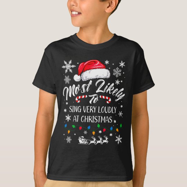 Funny Most Likely To Christmas Singing Long Sleeve T-Shirt (Front)