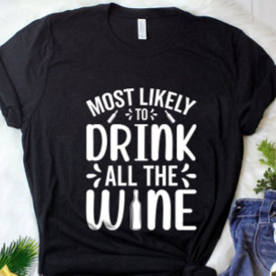 Funny Most Likely To Drink All Wine Christmas   T-Shirt