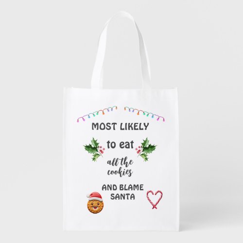 Funny Most Likely To Eat All Cookies Christmas Grocery Bag