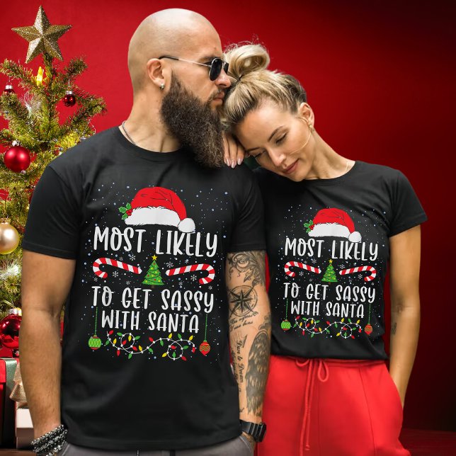Funny Most Likely To Get Sassy With Santa T-Shirt (Creator Uploaded)