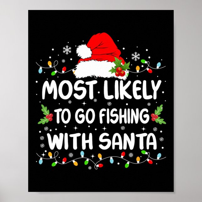 Funny Most Likely To Go Fishing With Santa Christm Poster (Front)