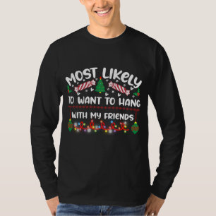 Funny Most Likely To Hang Out With My Friends T-Shirt