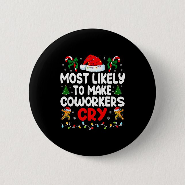 Funny Most Likely To Make Coworker Cry Matching Of Button (Front)