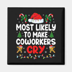 Funny Most Likely To Make Coworker Cry Matching Of Magnet