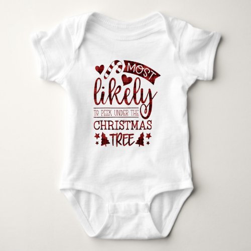 Funny Most Likely To Peek Under Christmas Tree Baby Bodysuit