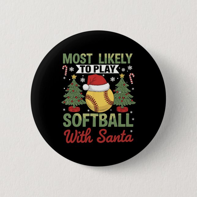 Funny Most Likely To Play Softball With Santa Chri Button (Front)