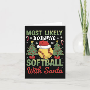 Funny Most Likely To Play Softball With Santa Chri Card