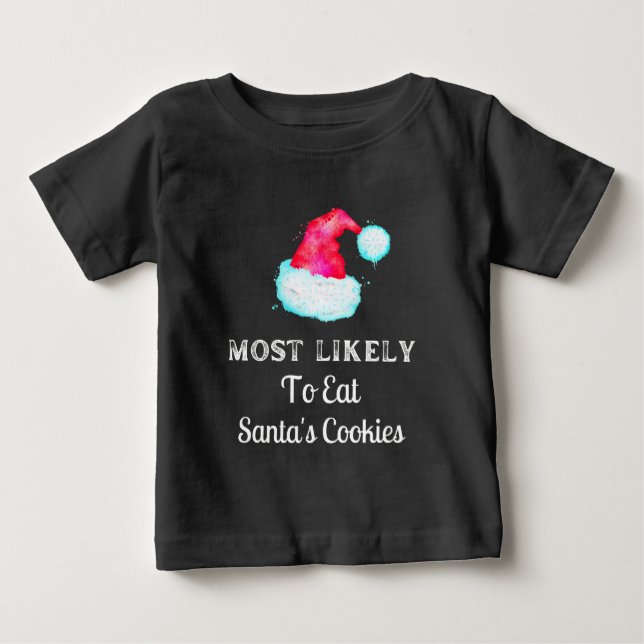 Funny Most Likely To Santa's Cookies Baby T-Shirt (Front)