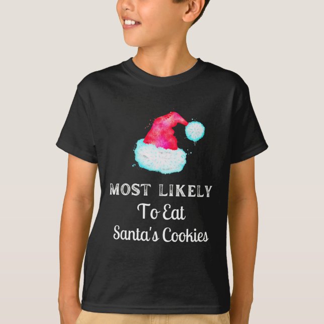Funny Most Likely To Santa's Cookies T-Shirt (Front)
