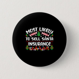 Funny Most Likely To Sell Santa Insurance  Button