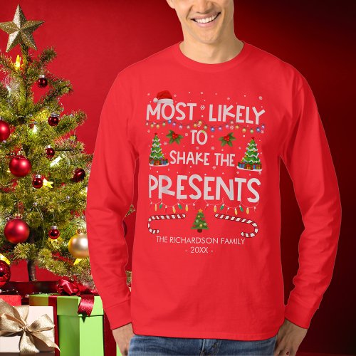 Funny Most Likely To Shake The Presents Family T_Shirt