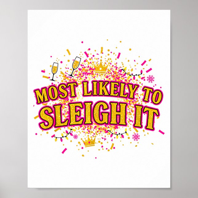 Funny Most Likely To Sleigh It Christmas Party Shi Poster (Front)