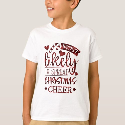 Funny Most Likely To Spread Christmas Cheer Plaid T_Shirt