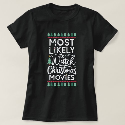 Funny Most Likely to Watch Christmas Movies  T_Shirt