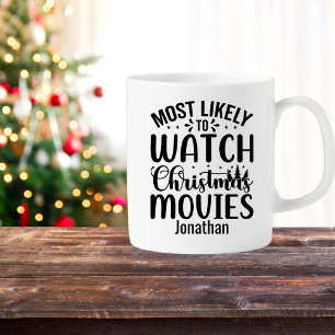 Funny Most Likely Watch Christmas Movies Coffee Mug