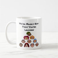 FUNNY Most of Us are SAD Youre LEAVING Goodbye Coffee Mug