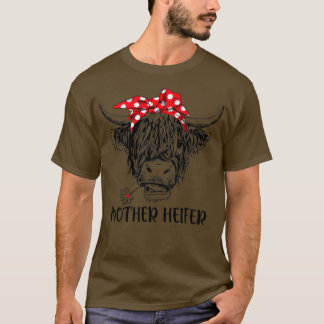 Funny Mother Heifer Farmer Mom Cow Mothers Day T-Shirt