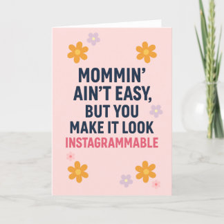 Funny Mother’s Day Card – Mommin’ Ain’t Easy