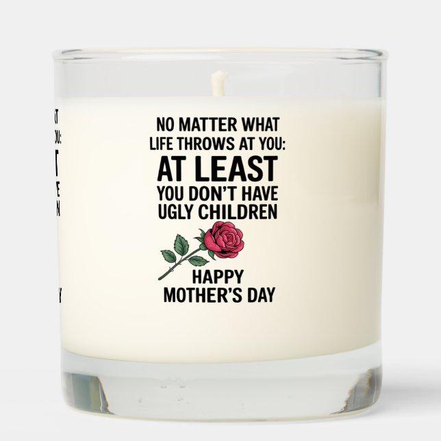 Funny Mother’s Day MATTER WHAT’ Minimalist Humor  Scented Candle (Back)
