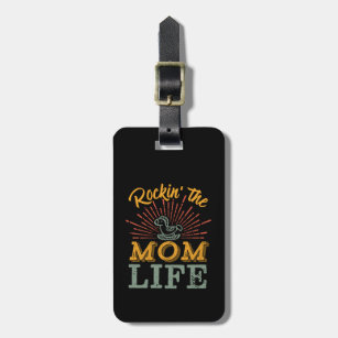 Funny Motherhood Mother's Day Rocking The Mom Life Luggage Tag