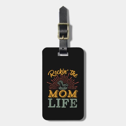 Funny Motherhood Mothers Day Rocking The Mom Life Luggage Tag