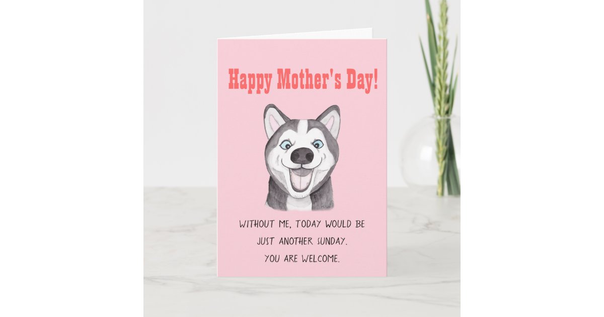 Funny Mother S Day Card Husky Dog Zazzle Funny Mother S Day Card Husky Dog
