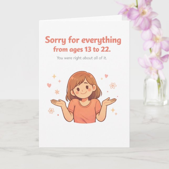 Funny Mother's Day Card – Sorry for Everything fro (Orchid)