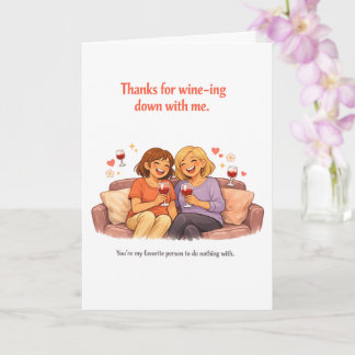 Funny Mother's Day Card – Wine-ing Down Mom