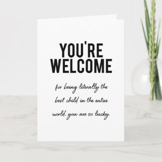 funny mothers day card you're welcome sarcastic