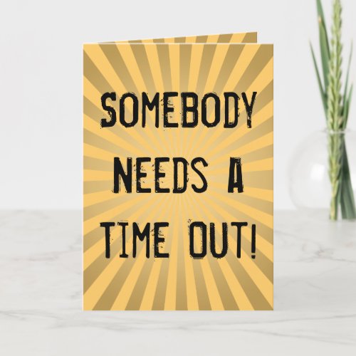 Funny Mothers Day Cards Need a Time Out Card